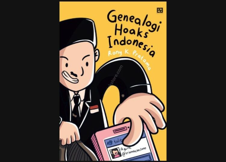 Genealogi Hoaks Indonesia_ Catatan Padat Satu Dasawarsa terminal mojok