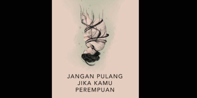 Jangan Pulang Jika Kamu Perempuan Terminal Mojok