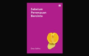 Sebelum Perempuan Bercinta: Ajari Perempuan Mengenali Diri dan Punya Kuasa atas Tubuhnya