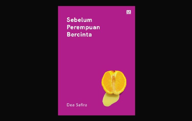 Sebelum Perempuan Bercinta_ Ajari Perempuan Mengenali Diri dan Punya Kuasa atas Tubuhnya terminal mojok