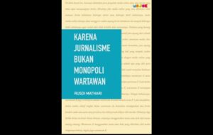 Karena Jurnalisme Bukan Monopoli Wartawan: Cak Rusdi dan Dedikasinya Terhadap Jurnalisme