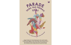 Parade yang Tak Pernah Usai: Teriakan dari Mereka yang Dipinggirkan