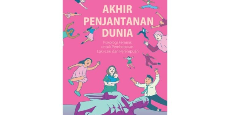 Akhir Penjantanan Dunia Dorongan Revolusi untuk Perempuan dan Laki-laki Terminal Mojok