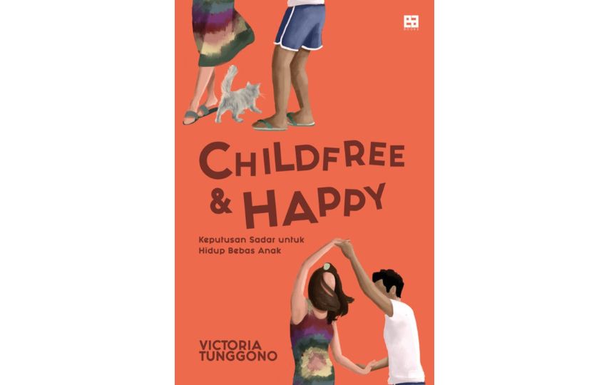 Childfree & Happy oleh Victoria Tunggono: Seni Memahami Alasan Orang Memutuskan Childfree