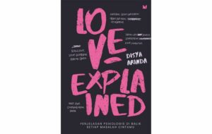 Love, Explained oleh Disya Arinda: Jawaban dari Kegalauanmu Soal Cinta