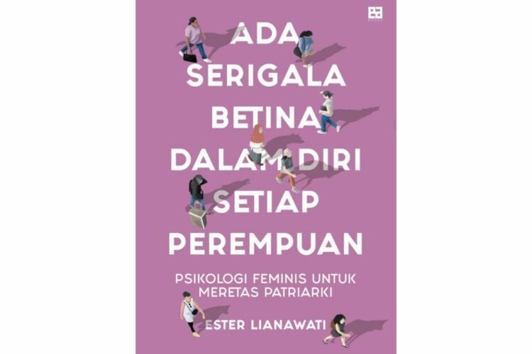 Ada Serigala Betina dalam Diri Setiap Perempuan oleh Ester Lianawati: Mari Menjadi Perempuan "Liar"