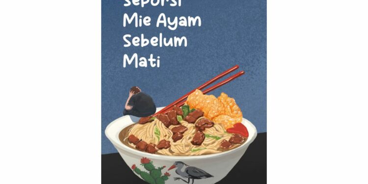 Menemukan Alasan untuk Hidup dalam Seporsi Mie Ayam Sebelum Mati Karya Brian Khrisna