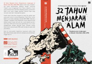 Menelusuri Dosa-Dosa Orde Baru pada Alam Indonesia Lewat Buku “32 Tahun Menjarah Alam” Mojok.co