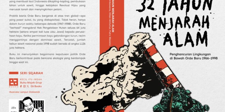 Menelusuri Dosa-Dosa Orde Baru pada Alam Indonesia Lewat Buku “32 Tahun Menjarah Alam” Mojok.co
