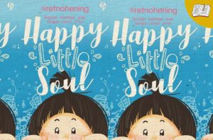 “Happy Little Soul”: Bahagia Itu Ditentukan Diri Sendiri