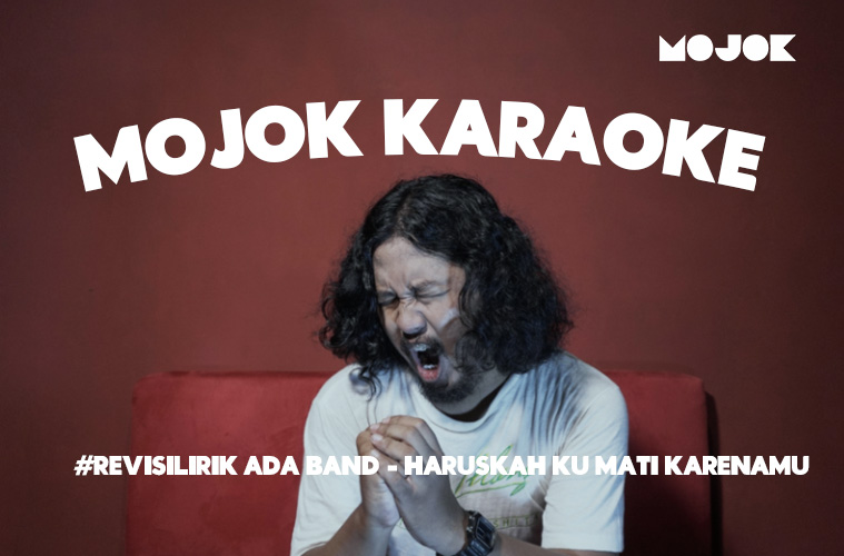 Mojok Karaoke #1: Haruskah Ku Mati Karenamu