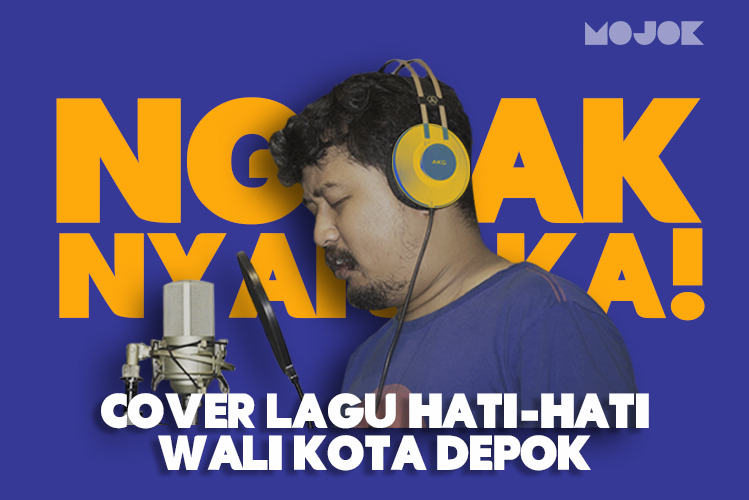 Cover Lagu Hati-Hati, Lagu Bikinan Walikota Depok - MOJOK.CO
