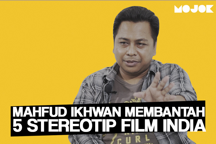 Mahfud Ikhwan Membantah 5 Stereotip Film India