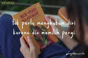 Tak Perlu Menghukum Diri karena Dia Memilih Pergi #MojokBercerita