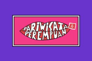 Mengungkap Ketidakadilan Pada Perempuan di Industri Pariwisata