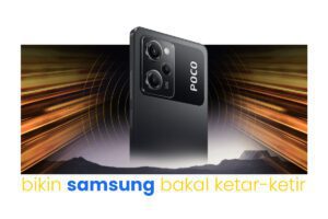 Jangankan Brand Baru, Brand Besar Seperti Samsung Saja Bisa Ketar-ketir dan Cemas Menghadapi Sepak Terjang Hape Poco