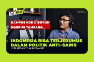 Herlambang P. Wiratraman: Sebab Akibat Kekuasaan yang Antisains dan Dunia Akademik yang Memburuk di Era Jokowi