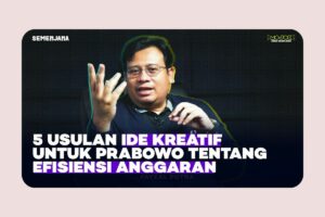 Kiat Kreatif Menghemat Anggaran Negara, Saran untuk Pak Prabowo | Semenjana Eps. 3