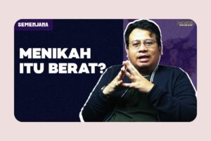 Menentukan Waktu yang Tepat untuk Menikah | Semenjana Eps. 4