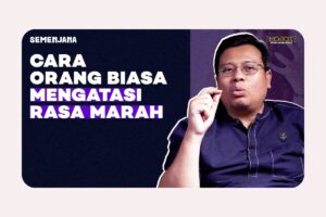 Mengelola Rasa Marah untuk Hidup yang Lebih Bahagia | Semenjana Eps. 11