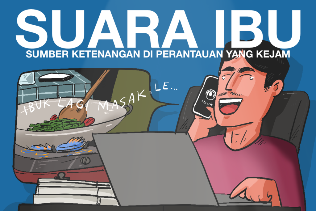 Suara ibu di telepon bikin hati lapang hadapi kerasnya perantauan MOJOK.CO