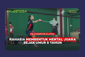 PB Champion Klaten: Tempat Badminton dan Mental Juara Dibentuk