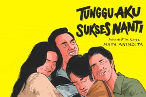 Realitas Pahit Film “Tunggu Aku Sukses Nanti” yang Bikin Gen Z Menangis: Susah Cari Kerja dan Dihina Saat Kumpul Keluarga