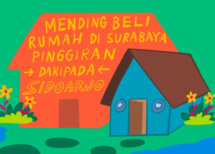 Mending Beli Rumah di Menganti, Surabaya Pinggiran daripada Sidoarjo. MOJOK.CO