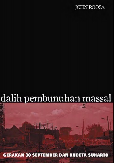 dalih pembunuhan massal, john roosa